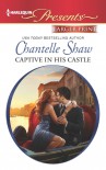 Captive in His Castle - Chantelle Shaw