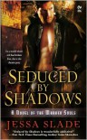 Seduced by Shadows (Marked Souls #1) - Jessa Slade