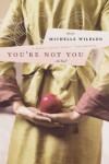 You're Not You - Michelle Wildgen