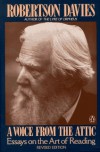A Voice from the Attic: Essays on the Art of Reading - Robertson Davies