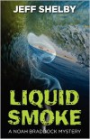 Liquid Smoke - Jeff Shelby