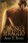 My King's Seraglio - Ann T. Ryan