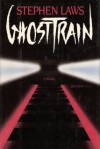 Ghost Train: A Novel - Stephen Laws