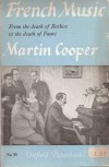 French Music: From the Death of Berlioz to the Death of Faure - Martin Cooper