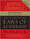 The 21 Irrefutable Laws of Leadership Workbook - John C. Maxwell