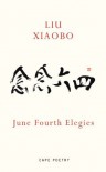 June Fourth Elegies - Liu Xiaobo