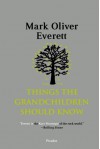 Things the Grandchildren Should Know - Mark Oliver Everett