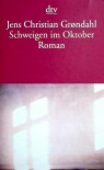 Schweigen Im Oktober. Roman - Jens Christian Groendahl