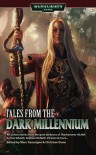 Tales From the Dark Millennium - Christian Dunn, Cassern S. Goto, Matt Keefe, Mike Lee, Graham McNeill, Steve Parker, Marc Gascoigne, Dan Abnett, Michael Komark, Darren–Jon Ashmore