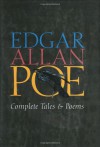 Complete Tales & Poems - Edgar Allan Poe, Wilbur Stewart Scott