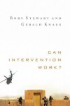 Can Intervention Work? - Rory Stewart, Gerald Knaus