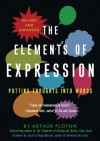 The Elements of Expression: Putting Thoughts into Words - Arthur Plotnik, Jessica Morell