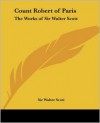 Count Robert of Paris: The Works of Sir Walter Scott - Walter Scott