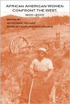 African American Women Confront the West, 1600-2000 - Quintard Taylor,  Shirley Ann Wilson Moore (Editor)