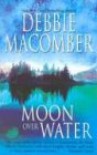 Moon Over Water - Debbie Macomber