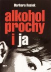 Alkohol, prochy i ja - Barbara Rosiek