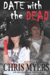 Date with the Dead (Volume 1) - Chris Myers