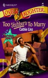 Too Stubborn To Marry (Too Marriage Makers #2) - Cathie Linz