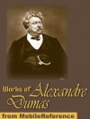 Works of Alexandre Dumas. Incl: The Three Musketeers, Louise de la Valliere The Vicomte de Bragelonne, Man in the Iron Mask, The Count of Monte Cristo, The Black Tulip, Chicot the Jester & more (mobi) - Alexandre Dumas