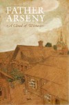 Father Arseny: A Cloud of Witnesses - Vera Bouteneff