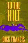 To the Hilt - Dick Francis