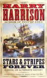 Stars and Stripes Forever - Harry Harrison, Philip Quinn Morris