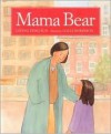 Mama Bear - Chyng Feng Sun, Lolly Robinson