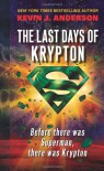 The Last Days of Krypton - Kevin J. Anderson