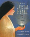 The Crystal Heart: A Vietnamese Legend - Aaron Shepard, Joseph Daniel Fiedler