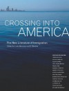 Crossing into America: The New Literature of Immigration - Louis Mendoza