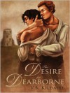 The Desire for Dearborne - V.B. Kildaire