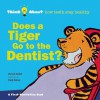 Does a Tiger Go to the Dentist? - Harriet Ziefert, Emily Bolam