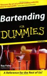 Bartending For Dummies (For Dummies (Lifestyles Paperback)) - Ray Foley