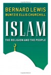 Islam: The Religion and the People - Bernard Lewis