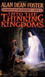 Into the Thinking Kingdoms  - Alan Dean Foster