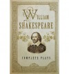William Shakespeare: Complete Plays - William Shakespeare
