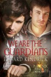 We Are the Guardians - Edward Kendrick