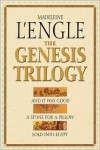 The Genesis Trilogy: And It Was Good, A Stone for a Pillow, Sold into Egypt - Madeleine L'Engle