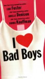 I Love Bad Boys - Lori Foster, Donna Kauffman, Janelle Denison