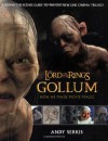 Gollum: How We Made Movie Magic - Andy Serkis, Gary Russell