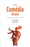 Contos Comédia Urbana - James Joyce, Ring Lardner, Amanda Franco, Liliana OIiveira