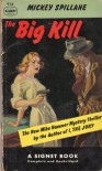 The Big Kill - Mickey Spillane