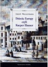 Dziecię Europy czyli Kacper Hauser - Jakob Wassermann