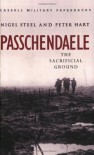 Cassell Military Classics: Passchendaele: The Sacrificial Ground - Nigel Steel;Peter Hart