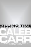 Killing Time - Caleb Carr