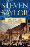 Rubicon: A Novel of Ancient Rome  - Steven Saylor