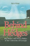 Behind the Hedges: Big Money and Power Politics at the University of Georgia - Richard Whitt