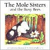 The Mole Sisters and the Busy Bees - Roslyn Schwartz