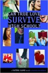 Can True Love Survive High School? - Natalie Standiford