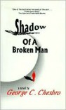 Shadow of a Broken Man (A Mongo Mystery, #1) - George C. Chesbro